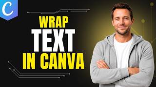 How To Wrap Text In Canva [Step By Step Guide]