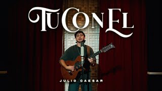 Julio Caesar - Tu Con El (Video Lyric)