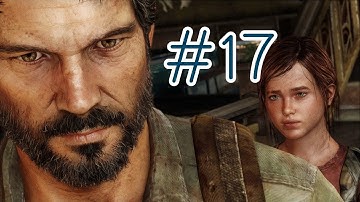 The Last of Us Walkthrough Part 17 PS3 Gameplay Let