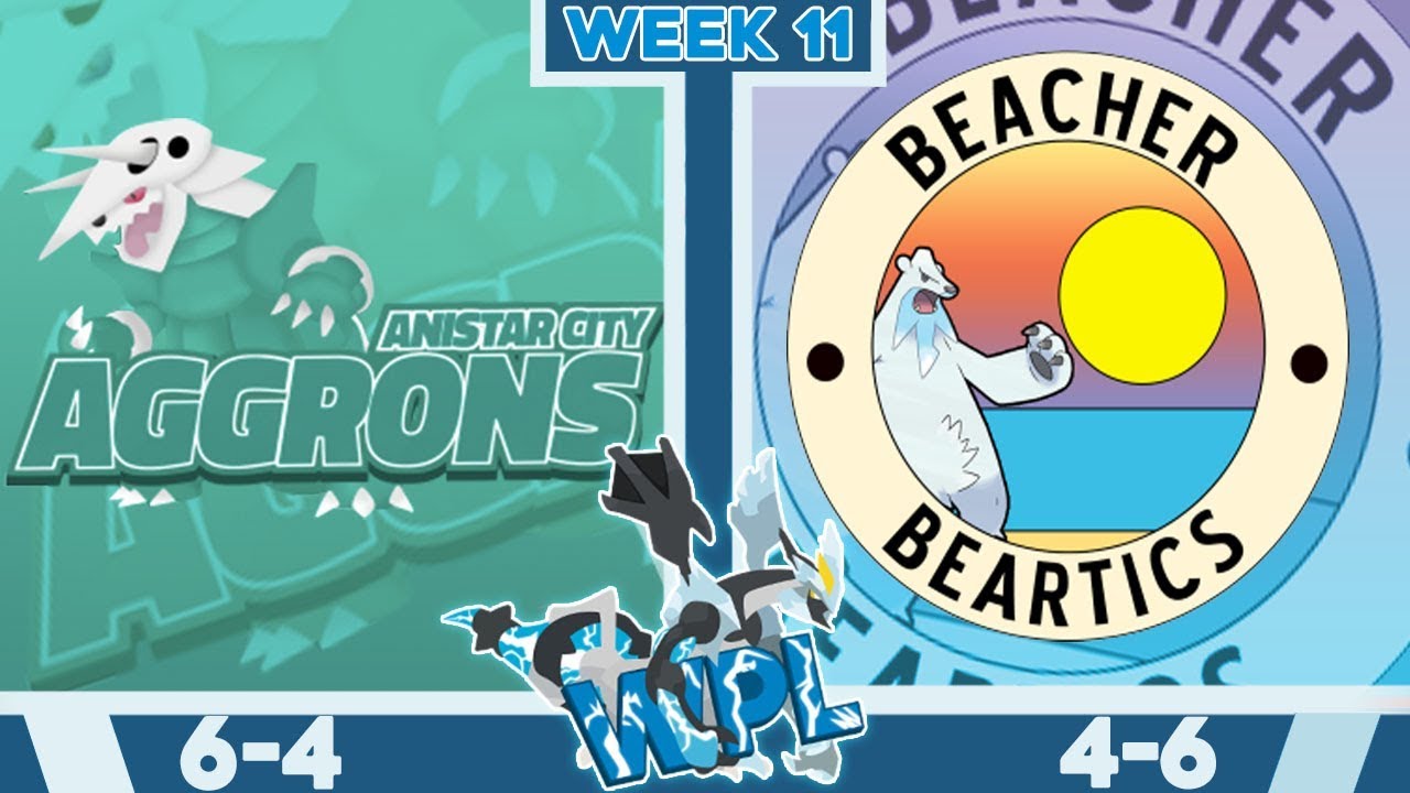 WPL S6 Week 11 Anistar City Aggrons vs Beacher Beartics W/OPJellicent