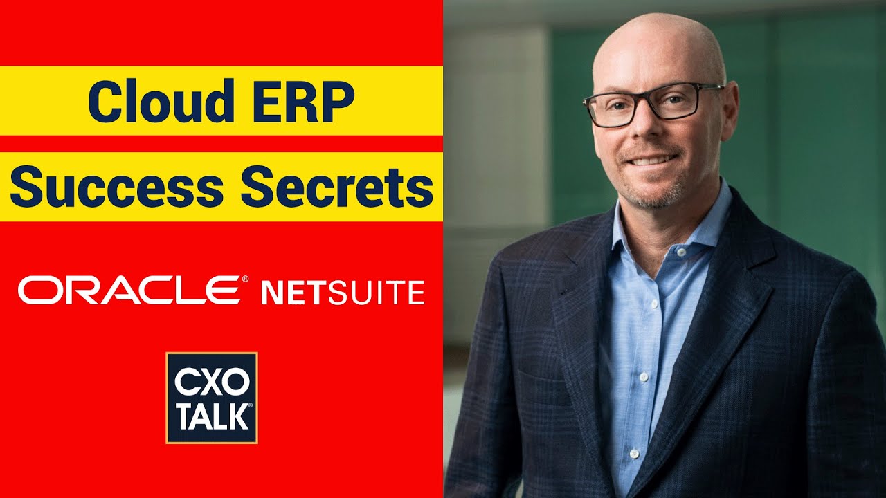 NetSuite ERP Founder Evan Goldberg Talks Cloud ERP (CxOTalk) YouTube