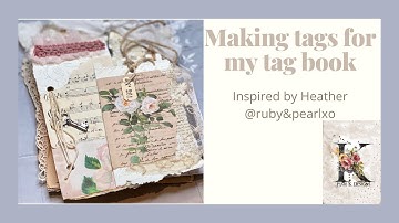 Making tags for my Tag Book  Inspired by Heather@rubyandpearlxo  Craft with me.