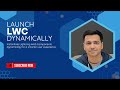 Launch LWC Dynamically | Dynamically Instantiate Lightning Web Components