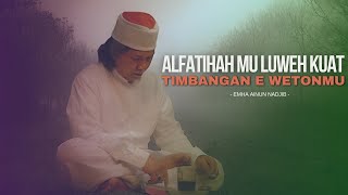 ALFATIHAH MU LEBIH KUAT DARI WETON MU - MBAH NUN