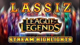 Lassiz Stream Highlights #38 - League of Lassiz
