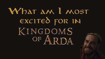 Kingdoms of Arda: What I am most excited for (8k subs special)- Lord of the Rings mod for Bannerlord