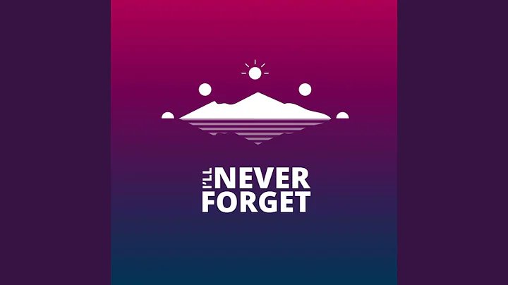 I'll Never Forget - DayDayNews