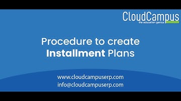 Procedure to Create Installment Plans By Cloud Campus ERP.