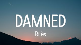 Rilès - DAMNED? (Lyrics)