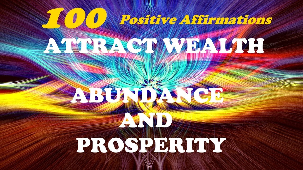 100 Possitive Affirmations to attract Wealth, Abundance and Prosperity ...