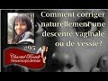 Comment corriger naturellement un descente vaginale et ou de vessie