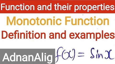 4. Definition of monotonic Function | function and their properties | Real Analysis