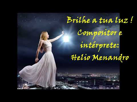 Helio Menandro - Brilhe a tua luz