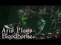 Aris plays bloodborne