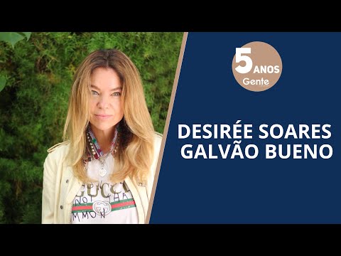 ENTREVISTA COM DESIRÉE SOARES GALVÃO BUENO - ESPECIAL GENTE 5ANOS #GENTE