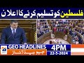 Geo News Headlines: 4 PM: Declaration of recognition of Palestine | 22 May