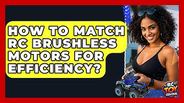 How to match RC brushless motors for efficiency? - RC Toy Central
