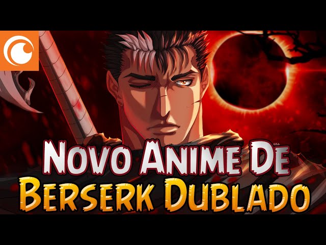 Berserk: Golden Age' estreia dublado na Crunchyroll