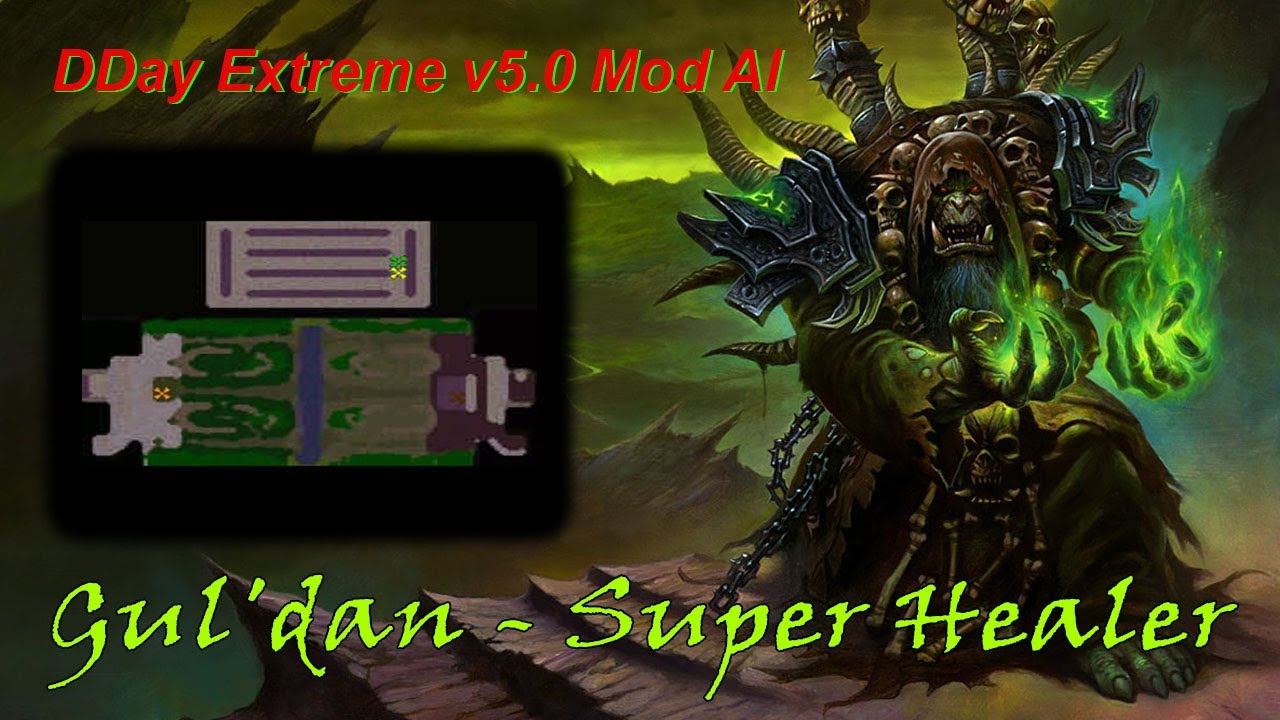DDay Extreme v5.0 Mod AI, Hero Gul'dan - Super Healer