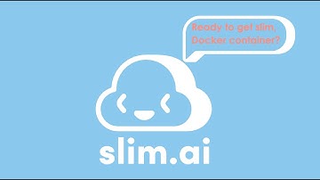 Automatically minify container images using DockerSlim