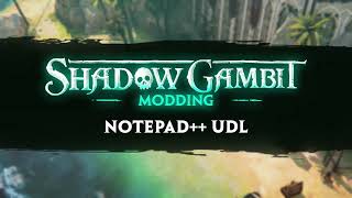 Shadow Gambit: The Cursed Crew - Modding Tool - Tutorial: Notepad++ UDL