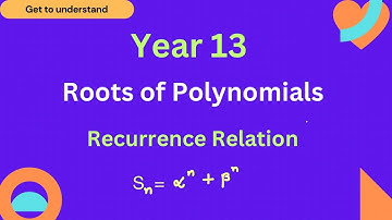 Roots of Polynomials, Recurrence Relation: How to Find S2 and S3 Values, Year 13, IGCSE/ CBSE
