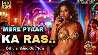 Mere Pyaar Ka Ras 💖 | New Bollywood Dance Song 2026 | Superhit Party Track | Hindi Love Song 