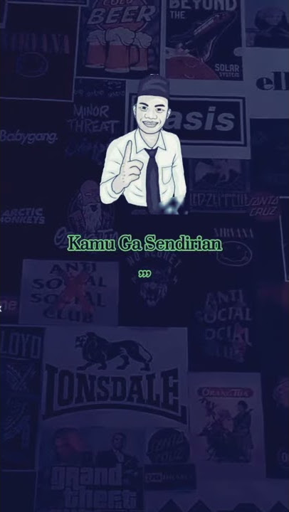 TIPE X - KAMU NGGA SENDIRIAN / STORY WA
