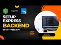 Setup Express Backend With TypeScript