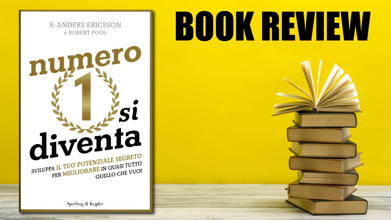 Numero 1 si diventa - K. Anders Ericsson, Robert Pool - video recensione