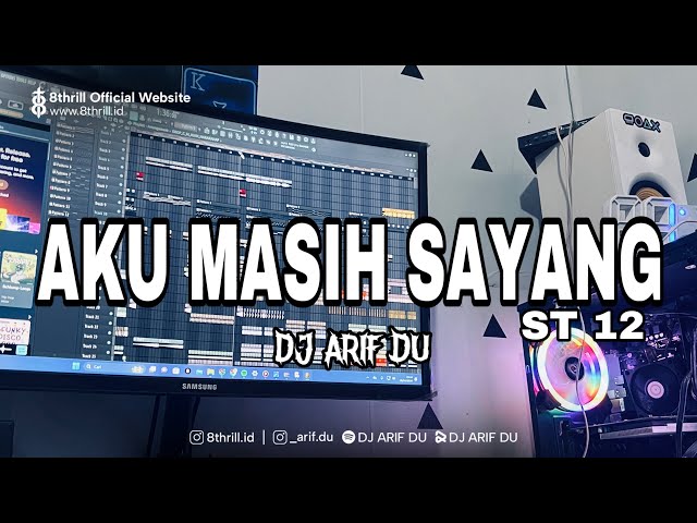 DJ ARIF DU - AKU MASIH SAYANG [ ST 12 ] class=