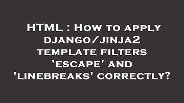 HTML : How to apply django/jinja2 template filters 