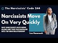 TNC244- NARCISSIST MOVE ON VERY QUICKLY AND TRY TO USE PEOPLE TO GET OVER PREVIOUS RELATIONSHIPS