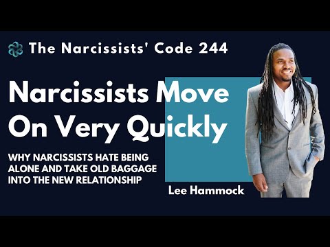 TNC244- Narcissist move on very quickly and try to use people to get over previous relationships