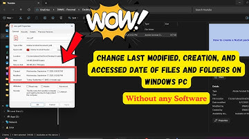 How to Change Last Modified, Creation, and Accessed Date of Files and Folders on Windows PC ?