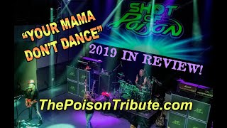 Shot of Poison tribute - 2019 Year in Review to &quot;Your Mama Don&#39;t Dance&quot;