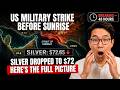 Silver Dropped to $72 After Pre-Dawn US Military Strikes Near Hormuz, Here's the Complete Picture