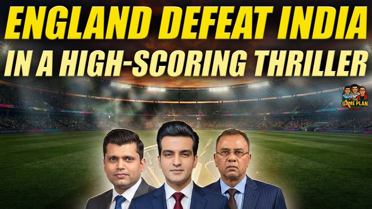 England Defeat India in a High-Scoring Thriller | The Game Plan