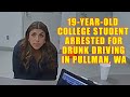 19-Year-Old College Student is Arrested for Drunk Driving in Pullman, WA