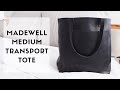 MADEWELL TRANSPORT TOTE (medium) // whats in my bag