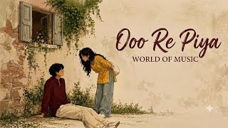 ​Ooo Re Piya -   | Heart Touching New Love Song 2026 | World Of Music