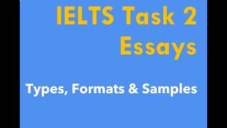 Types of IELTS Task 2 Essays - How to Write, with samples.