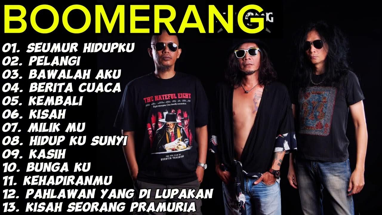 BOOMERANG FULL ALBUM TERBAIK DAN TERPOPULER LAGU NOSTALGIA SEPANJANG