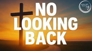Title: No looking back: A Powerful Message from Philippians 3