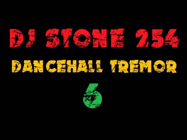 DJ STONE 254 - DANCEHALL TREMOR 6 class=