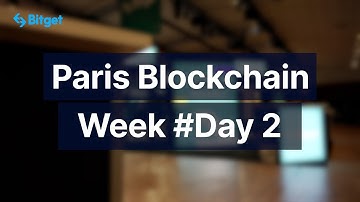 Paris Blockchain Week 2023 Day 2 Highlights | Discover #Bitget Events