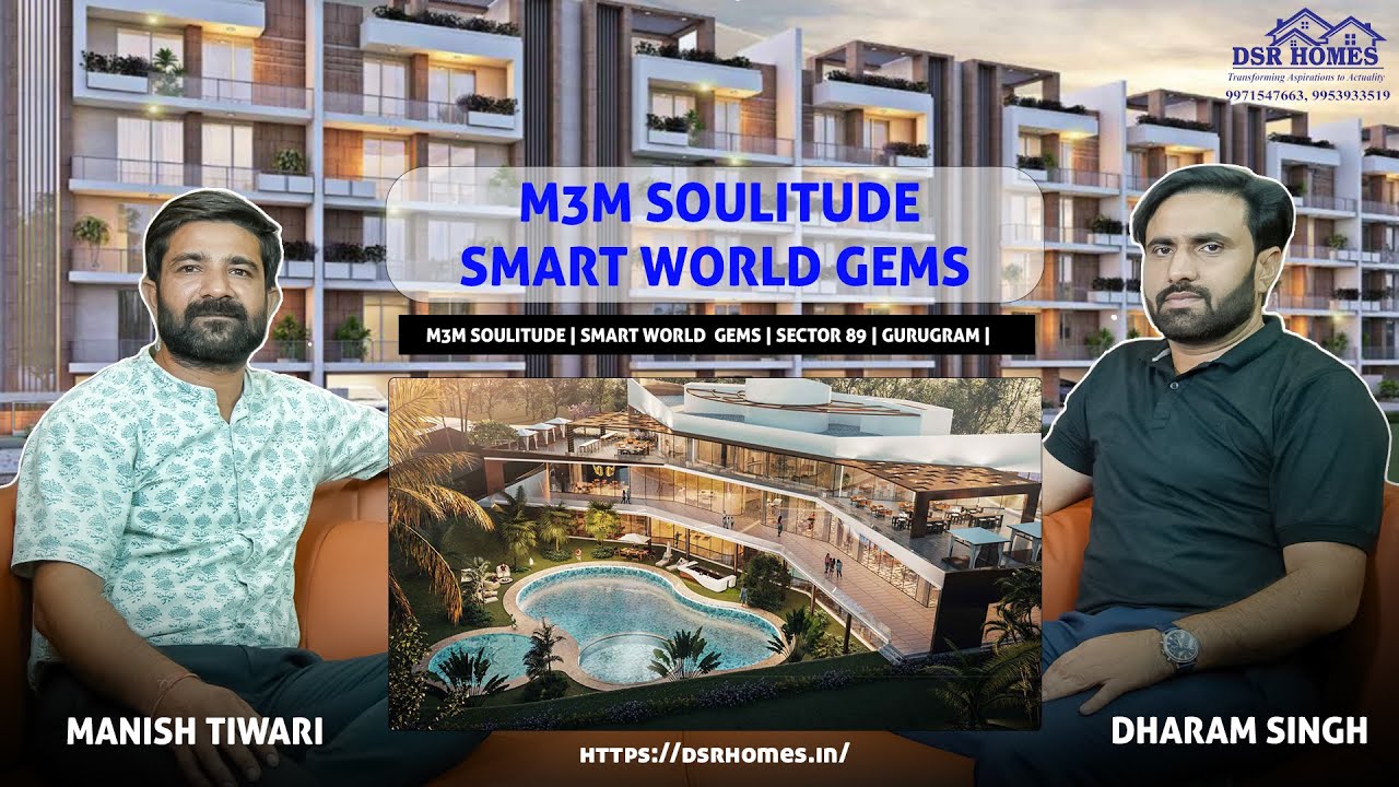 M3M SOULITUDE & SMART WORLD  | GEMS |  SECTOR 89 |  GURUGRAM |
