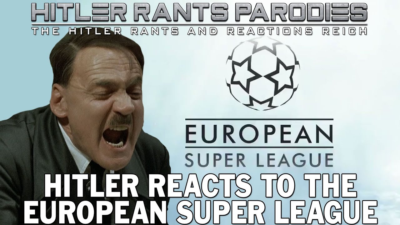 Hitler reacts to the European Super League