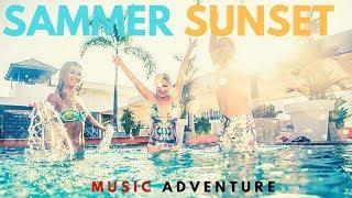 Music Adventure - Summer Sunset 2018 (NEW TRACK)