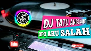 Dj angklung TATU | opo aku salah